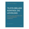 Tilsyn mellem kontrol og udvikling i dagplejen Tilsyn mellem kontrol og udvikling i dagplejen