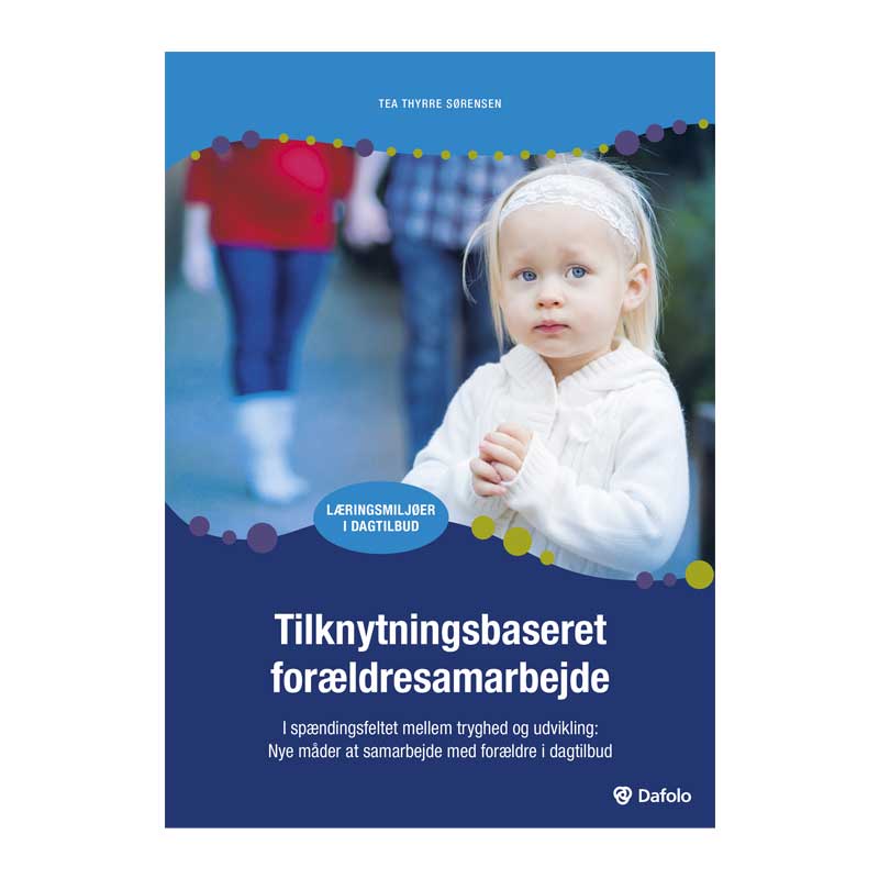 Tilknytningsbaseret forældresamarbejde Tilknytningsbaseret forældresamarbejde