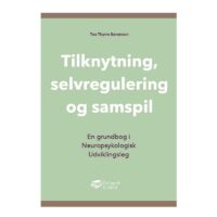 Tilknytning, selvregulering og samspil - en grundbog i Neuropsykologisk Udviklingsleg