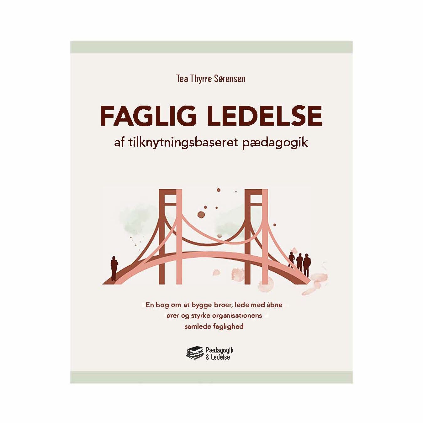 Faglig Ledelse af Tilknytningsbaseret pædagogik