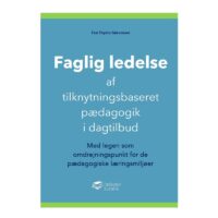 Faglig Ledelse af tilknytningsbaseret pædagogik i dagtilbud Faglig Ledelse af tilknytningsbaseret pædagogik i dagtilbud